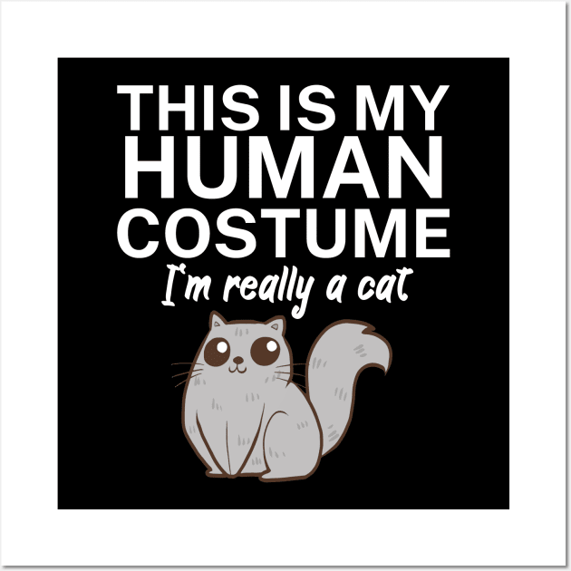 This is my human costume. I'm really a cat. Wall Art by maxcode